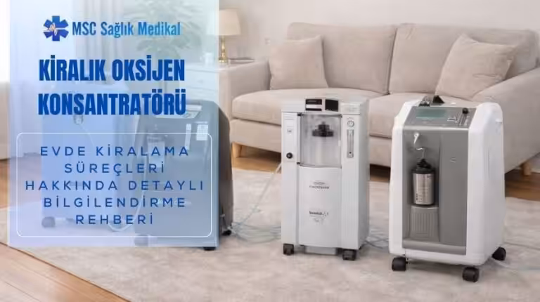 Kiralık Oksijen Konsantratörü: Evde Kiralama Süreçleri Hakkında Detaylı Bilgilendirme Rehberi